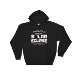 "Totality is Coming" Eclipse Hoodie - Unisex