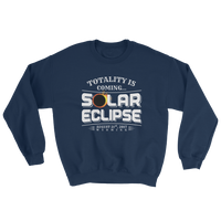 "Totality is Coming" Eclipse Sweatshirt - Unisex